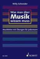 Was man über Musik wissen muss: Musiklehre mit Übungen für jedermann